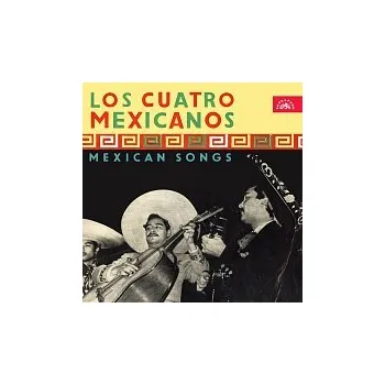 Los cuatro Mexicanos – Mexican Songs