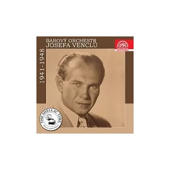 Česká hudba Josef Venclů se svým orchestrem – Historie psaná šelakem - Barový orchestr Josefa Venclů. Nahrávky z let 1941-1948
