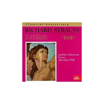 Česká hudba Janáčkova filharmonie Ostrava, Otakar Trhlík – Classical Anniversary Richard Strauss: Z Itálie, op. 16