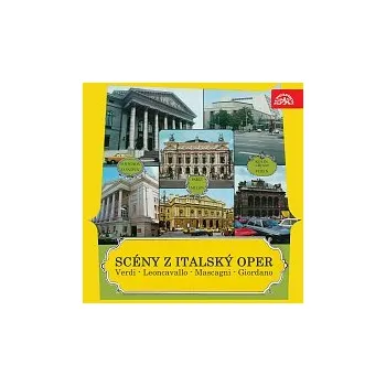 Česká hudba Různí interpreti – Scény z italských oper. Verdi, Leoncavallo, Mascagni, Giordano