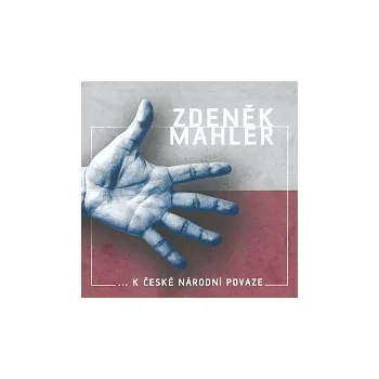 Česká hudba Zdeněk Mahler – ...k české národní povaze