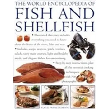 World Encyclopedia of Fish and Shellfish - Kate Whiteman; Jeni Wright; Angela Boggian