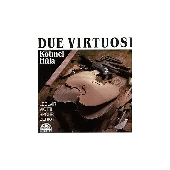 Česká hudba Pavel Hůla, Bohumil Kotmel – Leclair, Viotti, Spohr, Beriot: Virtuózní skladby pro dvoje housle