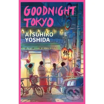 Goodnight Tokyo - Atsuhiro Yoshida Europa Editions