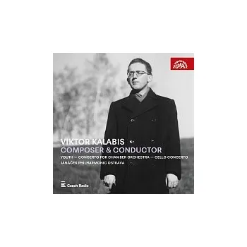 Česká hudba Janáčkova filharmonie Ostrava, Viktor Kalabis – Viktor Kalabis / Skladatel a dirigent