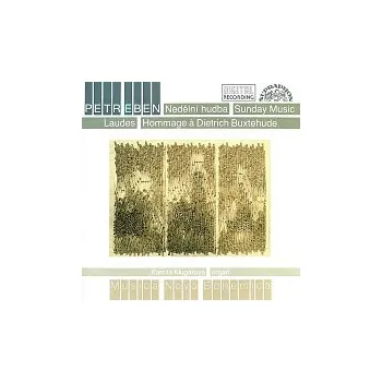 Česká hudba Kamila Klugarová – Eben: Nedělní hudba, Laudes, Hommage a Dietrich Buxtehude