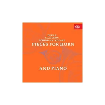 Česká hudba Josef Hobík, Josef Hála, Kamil Pavlík – Schumann, Dukas, Glazunov, Mozart, Saint-Saëns: Skladby pro lesní roh a klavír