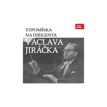 Česká hudba Václav Jiráček – Vzpomínka na dirigenta Václava Jiráčka