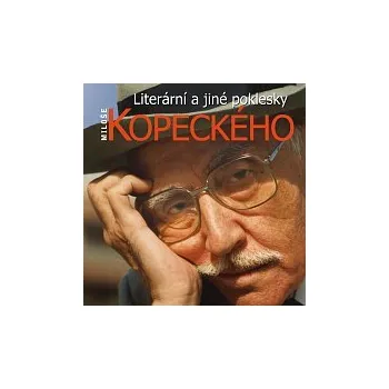 Česká hudba Miloš Kopecký – Literární a jiné poklesky Miloše Kopeckého