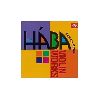 Česká hudba Antonín Novák – Hába: Skladby pro housle