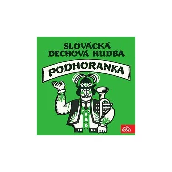 Hudba Slovácká dechová hudba Podhoranka – Slovácká dechová hudba Podhoranka