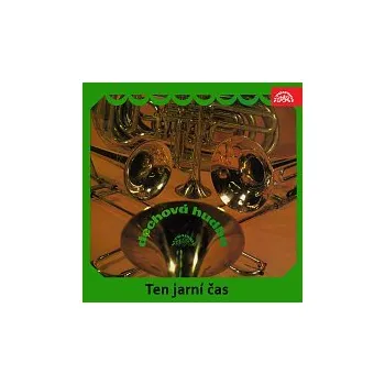 Česká hudba Dechová hudba Supraphon/Jindřich Bauer – Ten jarní čas