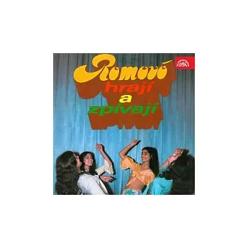 Česká hudba Různí interpreti – Romové hrají a zpívají