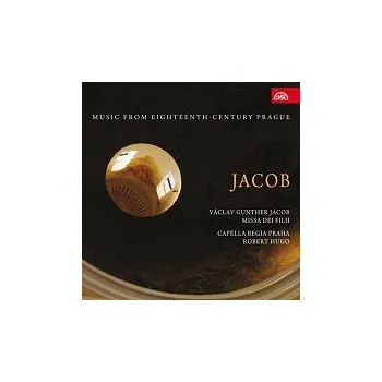 Česká hudba Capella Regia Praha, Robert Hugo – Jacob: Missa Dei Filii. Hudba Prahy 18. století