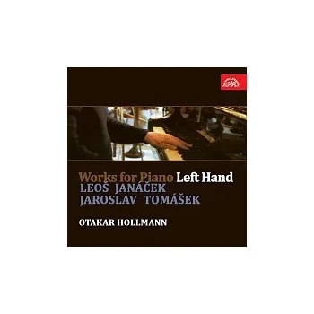Česká hudba Otakar Hollmann – Skladby pro klavír (levou rukou). Leoš Janáček, Jaroslav Tomášek