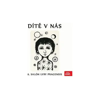 Česká hudba Různí interpreti – Dítě v nás (6. Salón Lyry pragensis)
