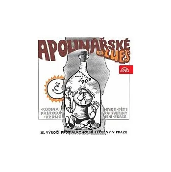 Česká hudba Jaroslav Skála – Apolinářské blues. 25. výročí založení Protialkoholní léčebny v Praze