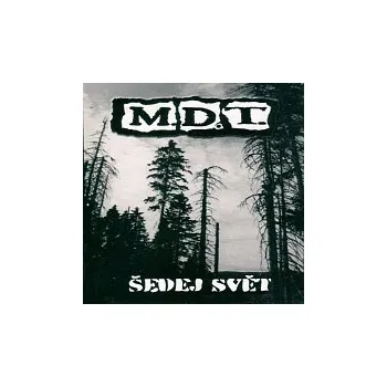 Hudba M.D.T. – Šedej svět