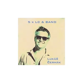 Česká hudba LUKÁŠ ČERMÁK A BAND – 5 x LC A BAND