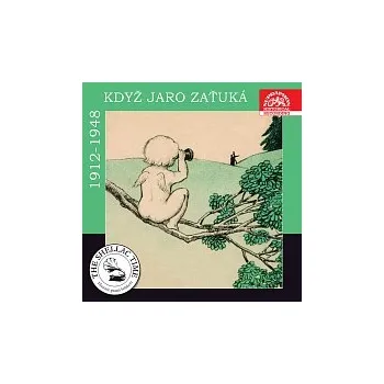 Česká hudba Různí interpreti – Historie psaná šelakem - Když jaro zaťuká. Nahrávky z let 1912-1948