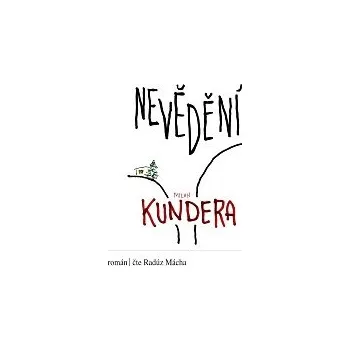 Česká hudba Radúz Mácha – Kundera: Nevědění
