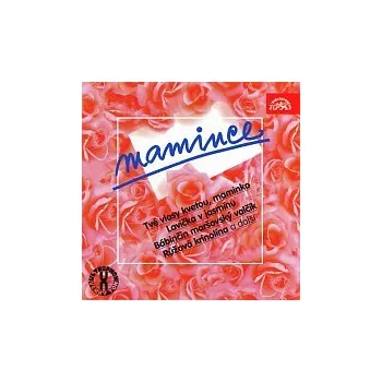 Česká hudba Různí interpreti – Mamince (Tvé vlasy kvetou, maminko, Lavička v jasmínu,..)