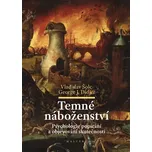 Temné náboženství - Vladislav Šolc, George J. Didier