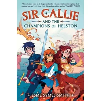 Sir Callie and the Champions of Helston - Esme Symes-Smith Random House