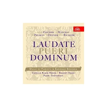 Česká hudba Capella Regia Praha, Robert Hugo – Laudate pueri dominum. Hudba slánských piaristů