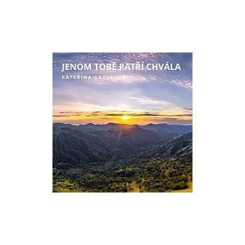 Česká hudba Kateřina Grossová, Adam Bubík – JENOM TOBĚ PATŘÍ CHVÁLA