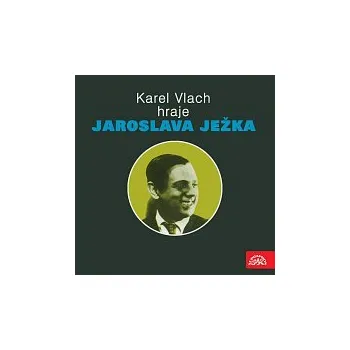 Hudba Karel Vlach se svým orchestrem – Karel Vlach hraje Jaroslava Ježka