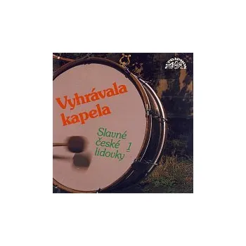 Česká hudba Různí interpreti – Vyhrávala kapela (Slavné české lidovky 1)