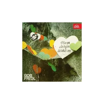 Česká hudba Bob Frídl – Všem starým láskám