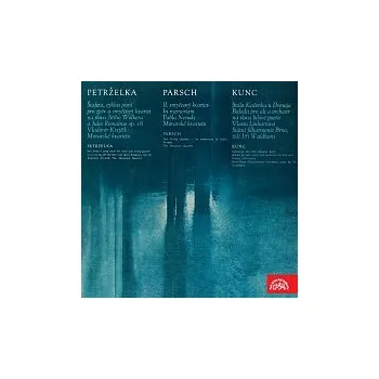 Hudba Různí interpreti – Petrželka: Štafeta, Parsch: Smyčcový kvartet, Kunc: Stála Kačenka u Dunaja