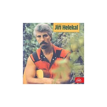 Česká hudba Jiří Helekal – Jen mi věnuj kousek ráje ... /1978 - 87/