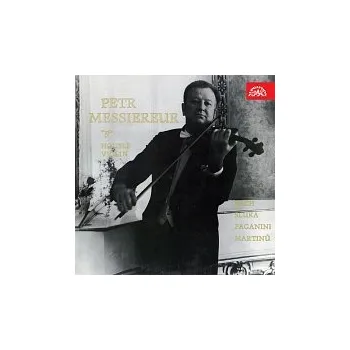 Česká hudba Petr Messiereur – Petr Messiereur - housle (Bach, Sluka, Paganini, Martinů)