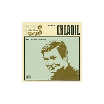 Česká hudba Milan Chladil – Ať hudba dále zní