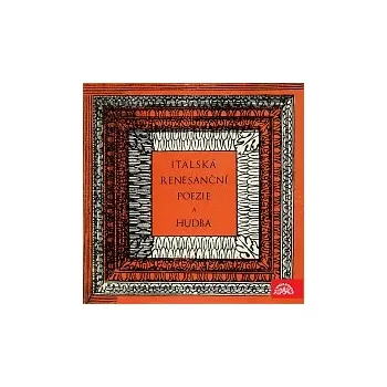 Česká hudba Různí interpreti – Italská renesanční poezie a hudba