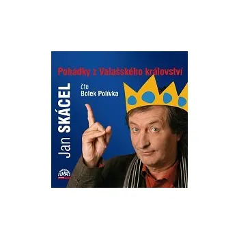 Česká hudba Bolek Polívka – Skácel: Pohádky z Valašského království