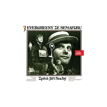 Česká hudba Jiří Suchý – Evergreeny ze Semaforu 3 Zpívá Jiří Suchý