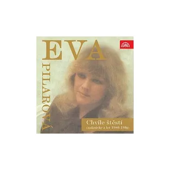 Česká hudba Eva Pilarová – Chvíle štěstí (nahrávky z let 1980-1989)
