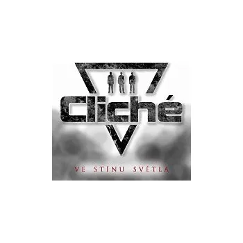 Česká hudba Cliché – Ve Stínu Světla