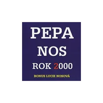 Česká hudba Pepa Nos – Rok 2000