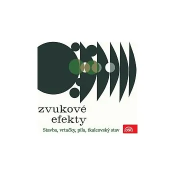Hudba Zvukové efekty – Zvukové efekty. Stavba, vrtačky, pila, tkalcovský stav