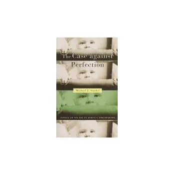Case against Perfection - Sandel, Michael J.