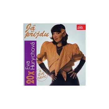 Česká hudba Eva Hurychová – 20 x Eva Hurychová: Já přijdu