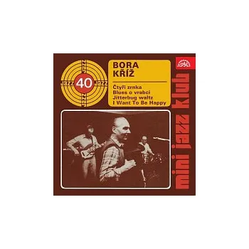 Česká hudba Bora Kříž – Mini Jazz Klub 40