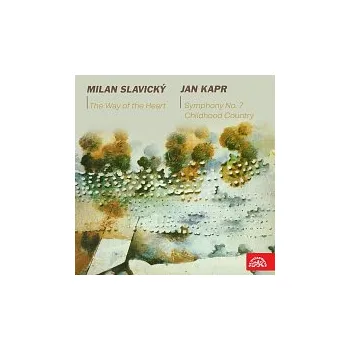 Hudba Různí interpreti – Slavický: Cesta srdce, Kapr: Symfonie č. 7