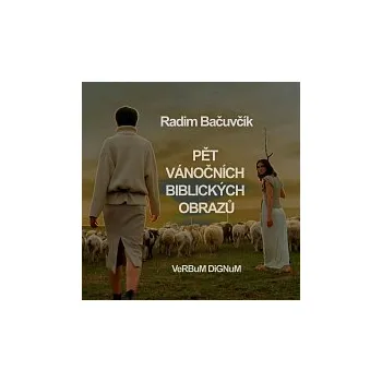 Česká hudba Radim Bačuvčík, VeRBuM DiGNuM – Pět vánočních biblických obrazů