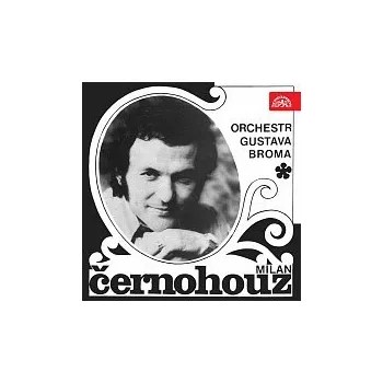 Hudba Milan Černohouz, Orchestr Gustava Broma – Milan Černohouz, Orchestr Gustava Broma